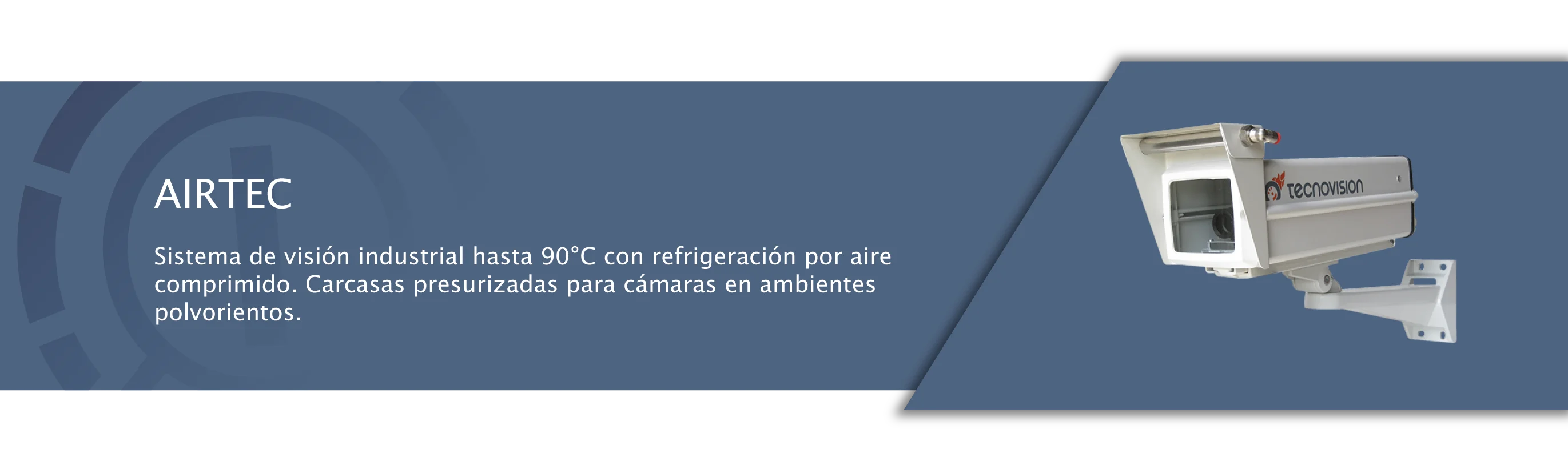 AIRTEC - Sistema de Visión hasta 90°C