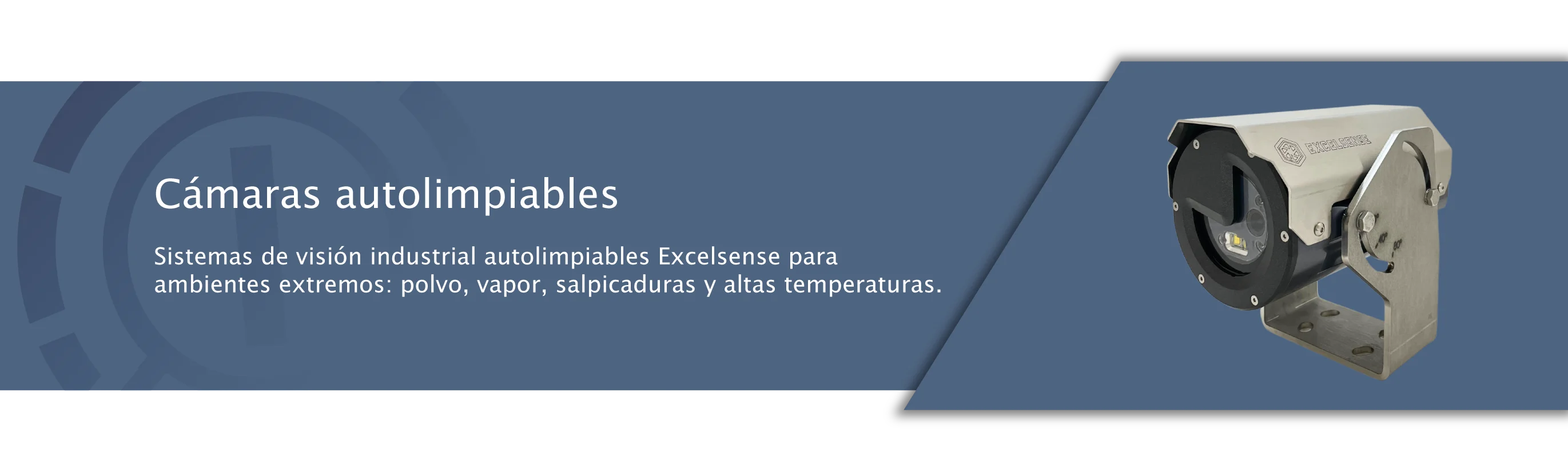 Cámaras Autolimpiables Excelsense